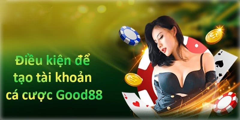 Cần đảm bảo sự chính xác của thông tin khi đăng ký Good88 tạo tài khoản