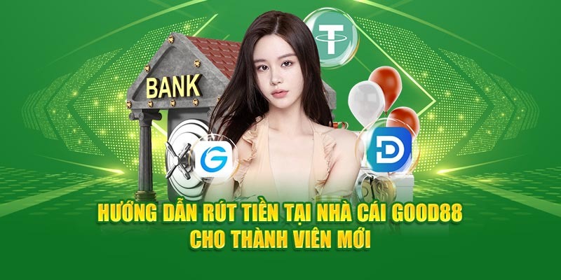 Cách thức rút tiền Good88 nhận thưởng qua thẻ cào đơn giản nhất